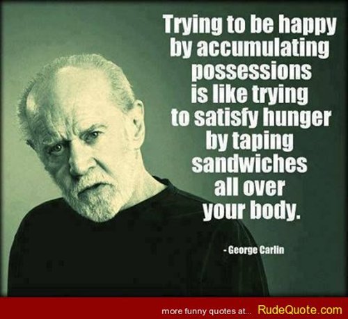 george carlin quotes happy - George Carlin Quotes