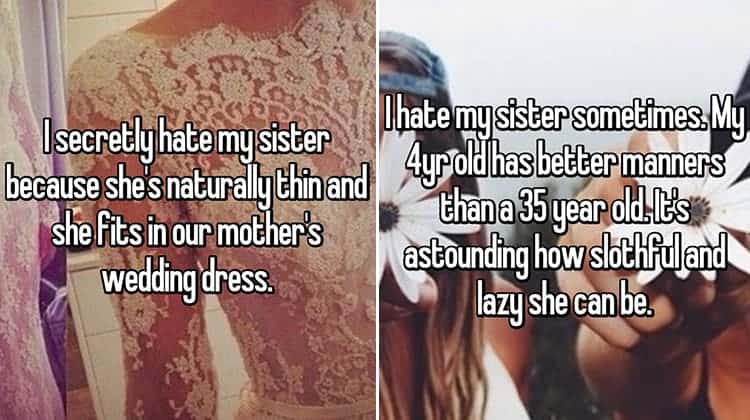 People Reveal The Reasons They Secretly Hate Their Sisters 