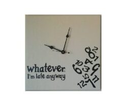 Whatever, I'm Late Anyway Clock
