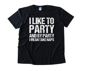 i like to party t-shirt