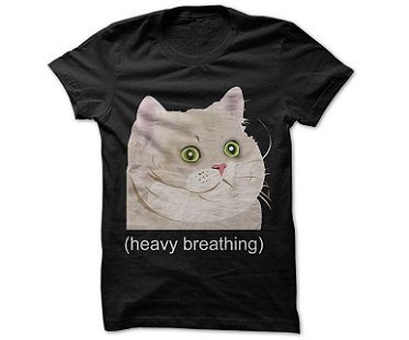 heavy breathing cat t-shirt
