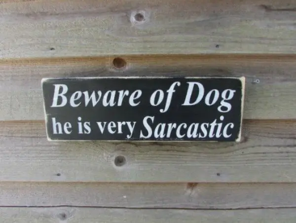 sarcastic dog sign