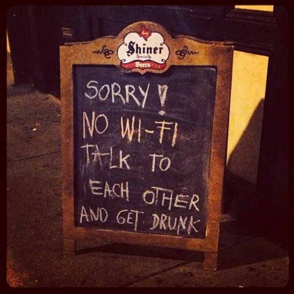 no wifi get drunk