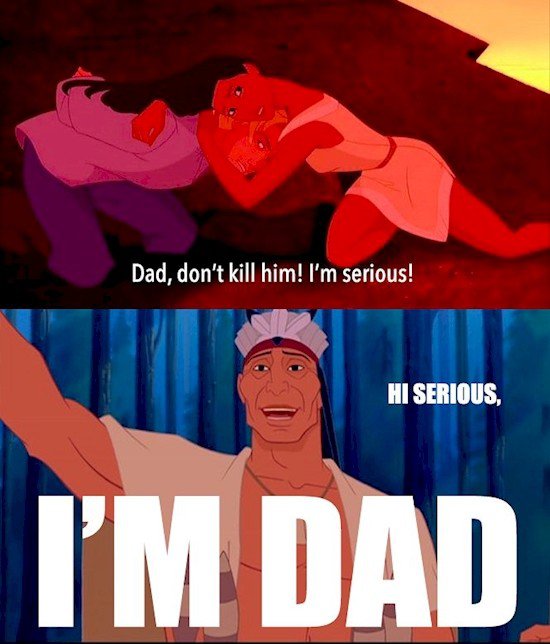 scene from Pocahontas with joke dad dont kill him im serious, hi serious im dad 