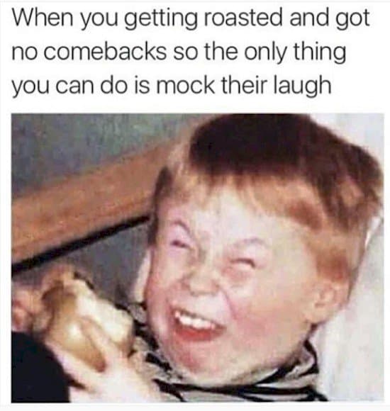 roasted laugh