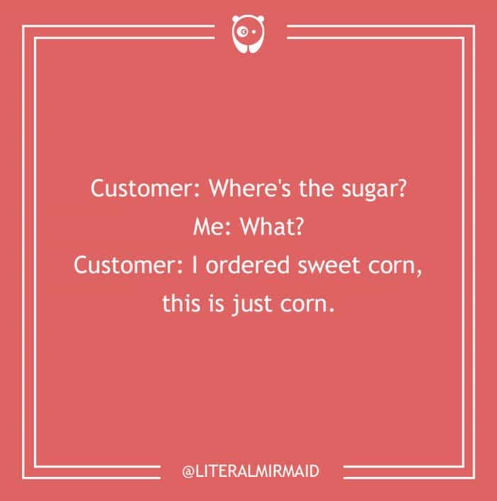 dumb-customer-questions-sweet-corn-wheres-sugar