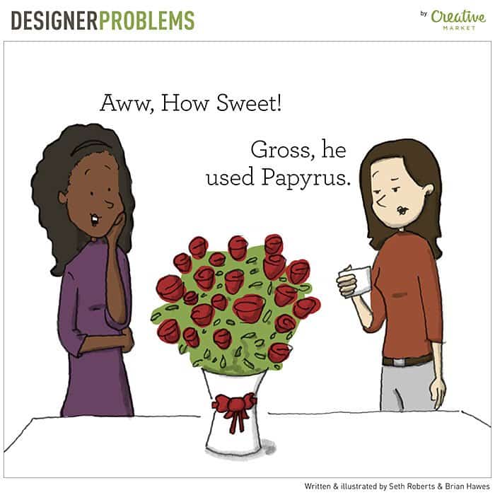 graphic-designer-problems-roses-wrong-font