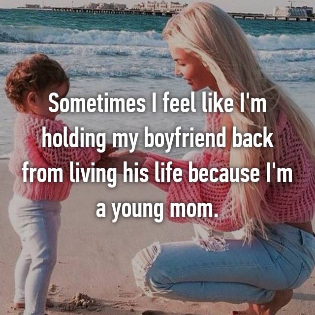 young-mom-confessions-holding-boyfriend-back