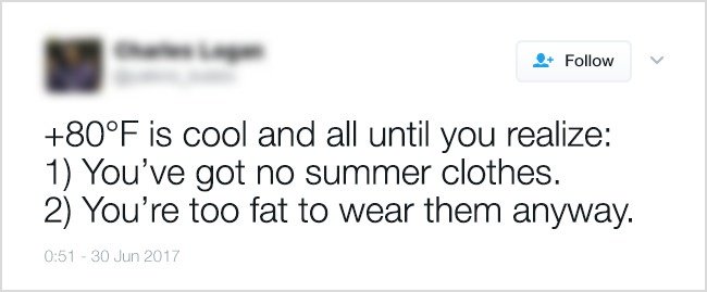 Annoying Things Girls Experience During Hot Weather youve got no summer clothes