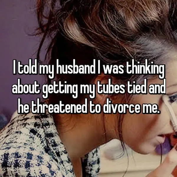 People Reveal The Times They Were Threatened With Divorce tubes tied