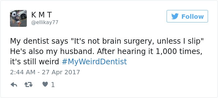 Weird Dentist Stories brain surgery
