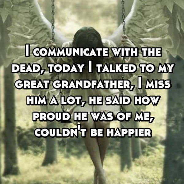 occasions where people communicated with ghosts great grandfather