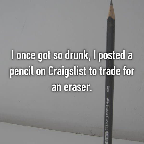 Funny Things That People Did Whilst Drunk pencil on craigslist