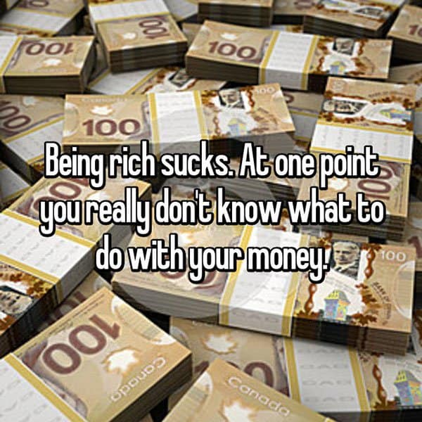 People Reveal The Downsides Of Being Wealthy dont know what to od