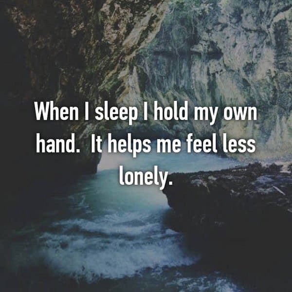 People Share The Things They Do To Feel Less Alone hold my own hand