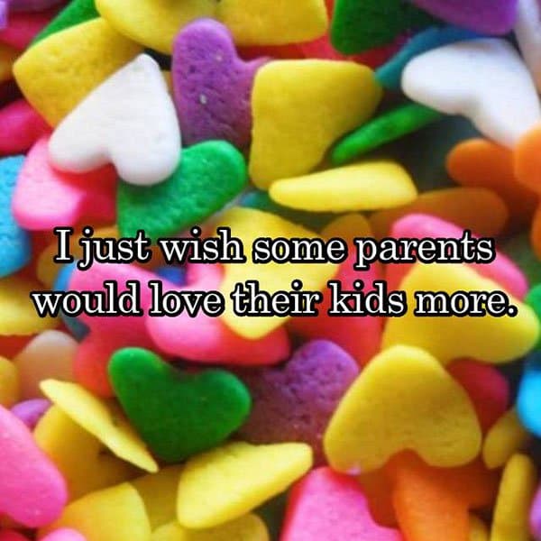 Things That Teachers Wish Parents Would Accept love their kids