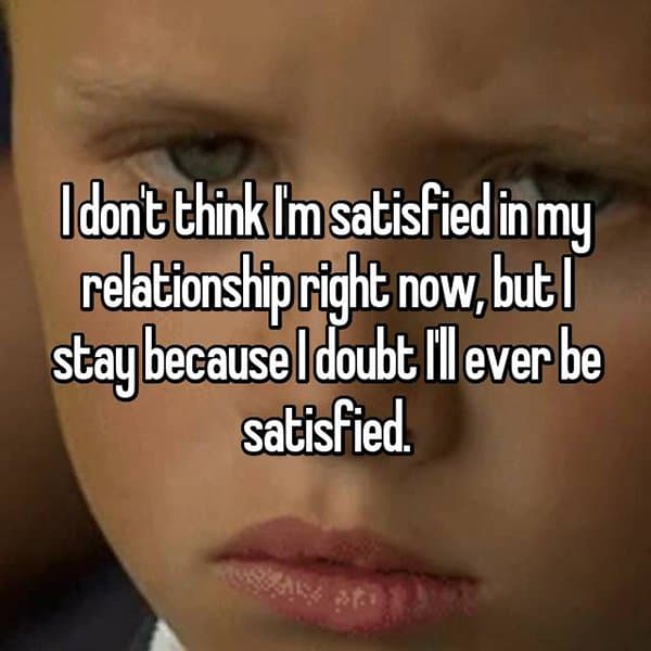 Relationship Doubts ill ever be satisfied