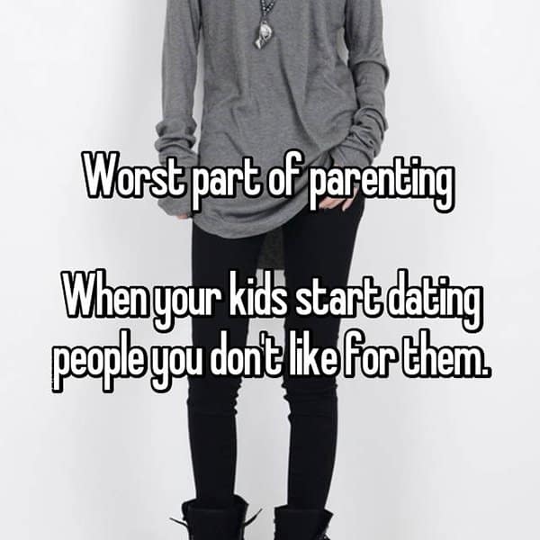 Worst Things About Being A Parent dating people you dont like