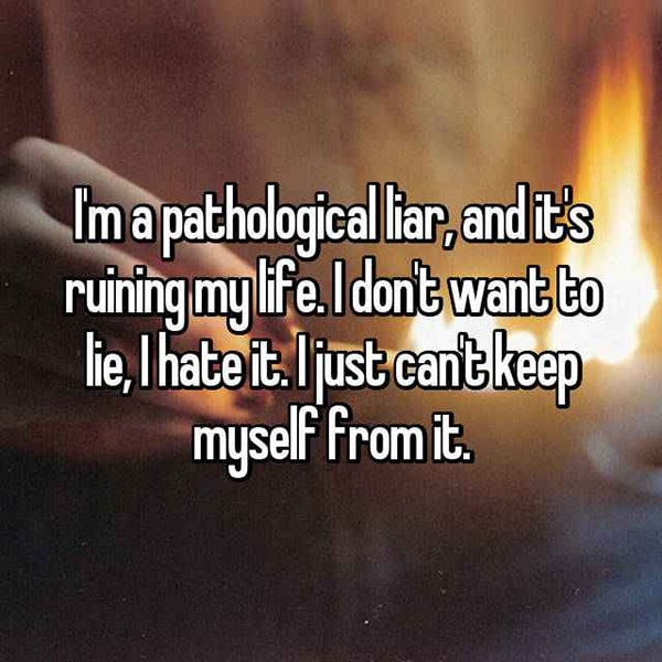 Being A Pathological Liar ruining my life