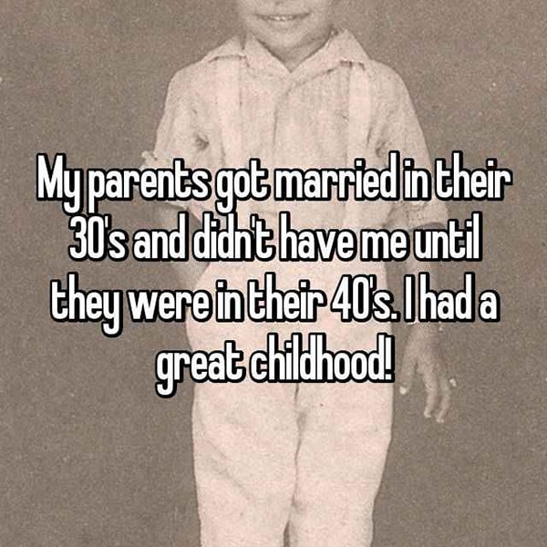 Growing Up With Older Parents i had a great childhood