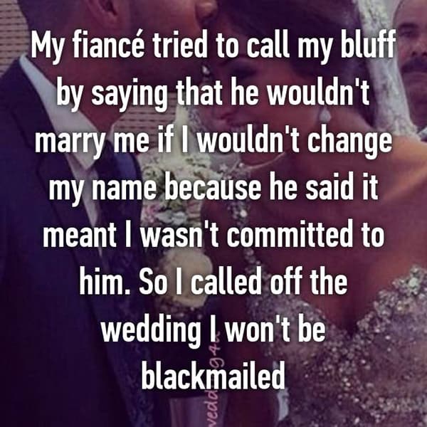 Reasons That People Cancelled Their Weddings blackmailed