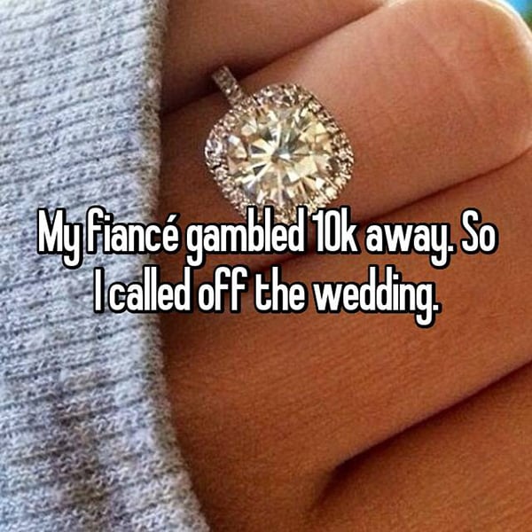 Reasons That People Cancelled Their Weddings gambled 10k away