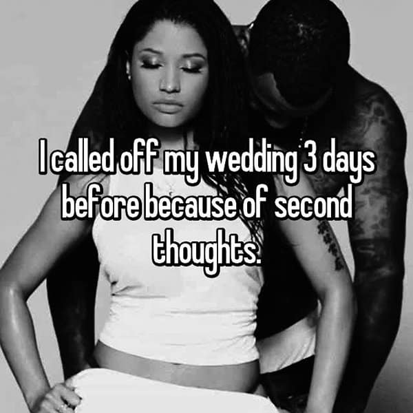 Reasons That People Cancelled Their Weddings second thoughts