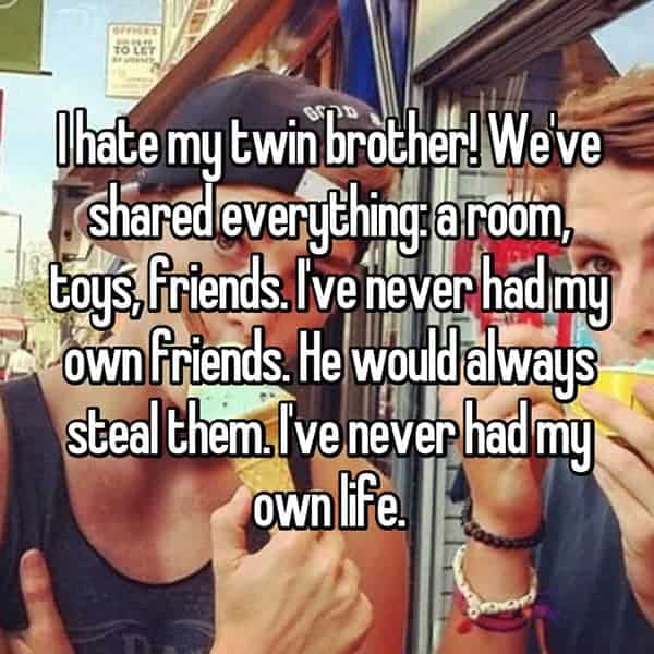 Reasons That Twins Hate Each Other never had my own life