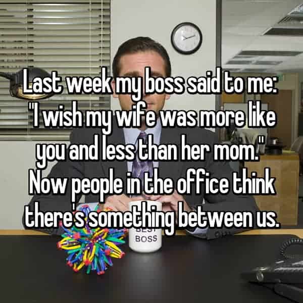 Shocking Things Said By Bosses wish my wife was like you