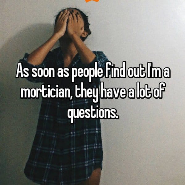 What It Is Like To Be A Mortician questions