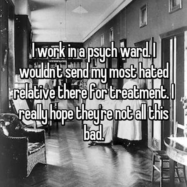 Working In A Psych Ward hated relative
