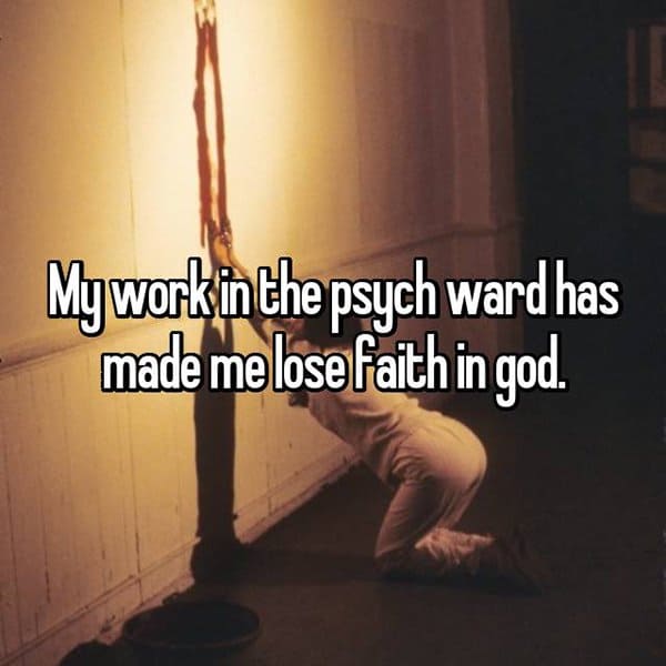 Working In A Psych Ward lose faith in god