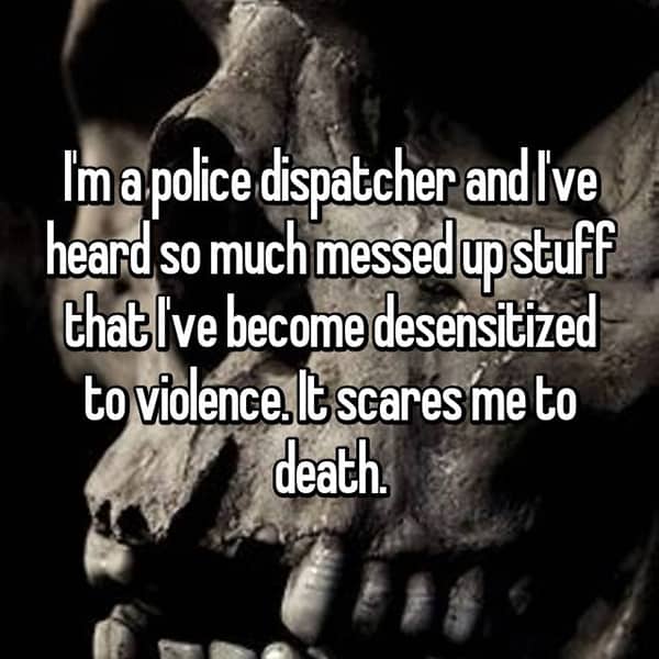 911 Dispatchers scares me