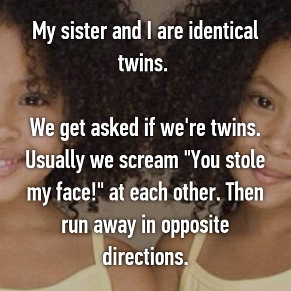 Confessions From Twins you stole my face