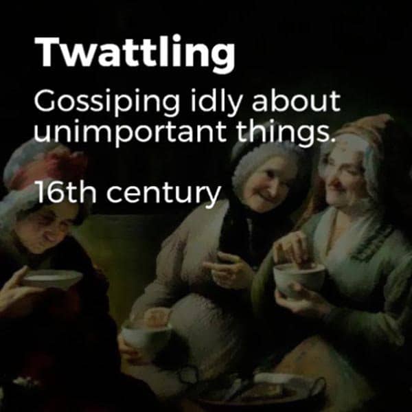 Forgotten English Words twattling