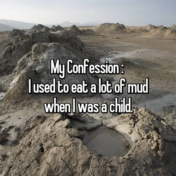 Strange Things They Ate As Children mud