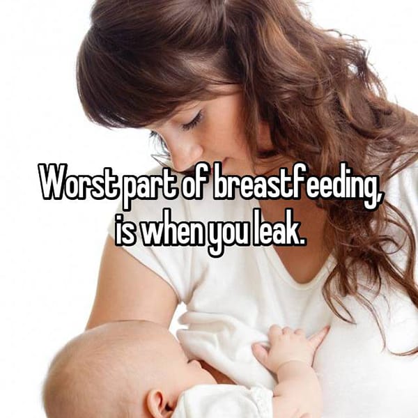 Worst Things About Breastfeeding leak