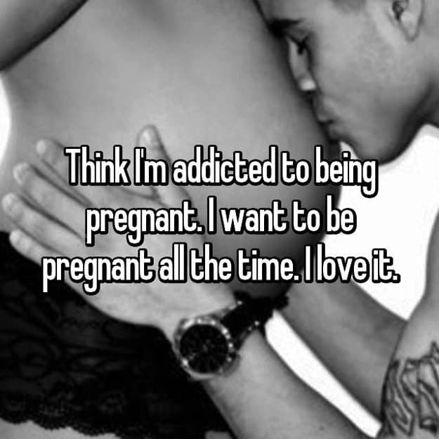 addicted to pregnancy