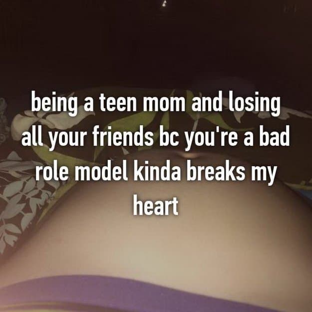 being-a-teen-mom-and-losing-my-friends-kinda-breaks-my-heart