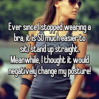 Woman feeling easier to stand and sit after stopping wearing a bra