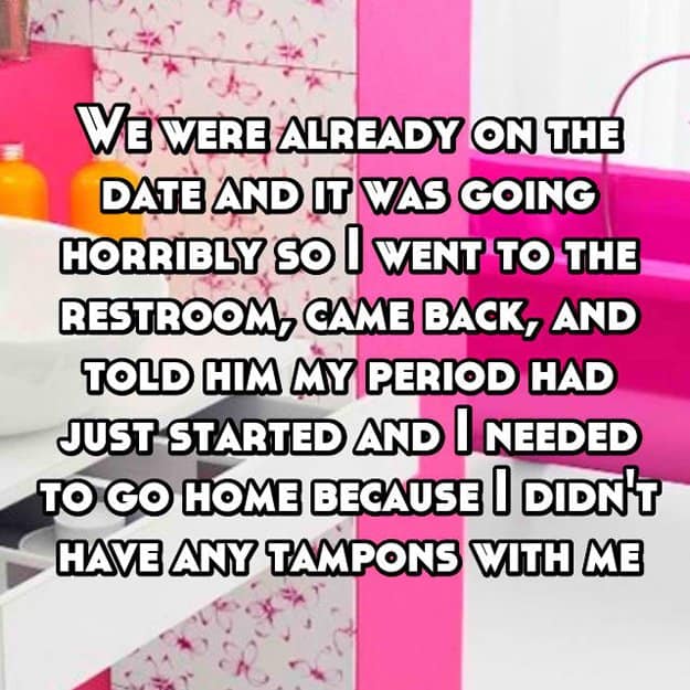 period_and_no_tampons_excuses_to_get_out_of_a_bad_date