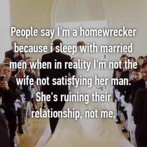 Confessions From Homewreckers That Have Ruined Marriages