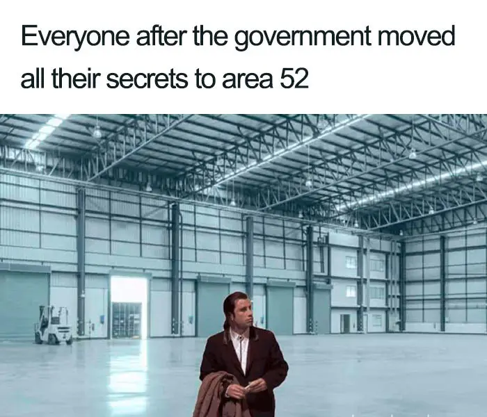 government moved secrets to area 52 area 51 memes