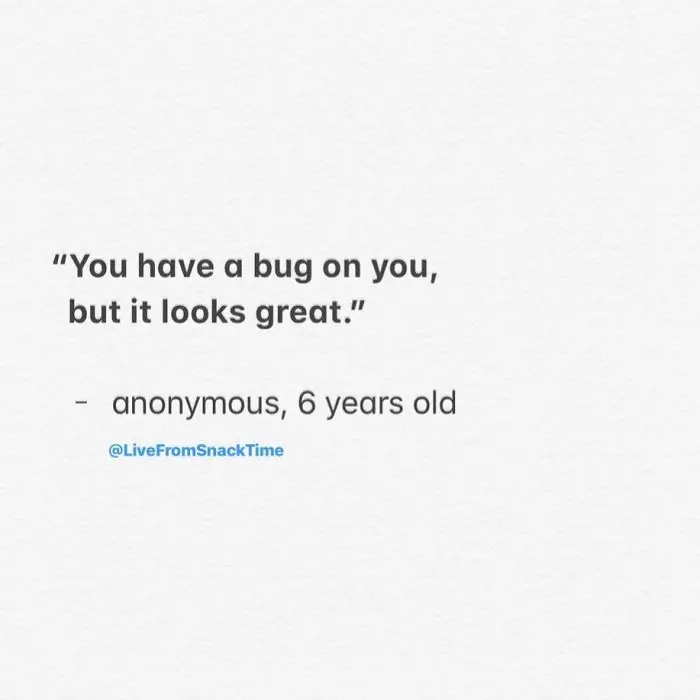 wacky children quotes bug looks great