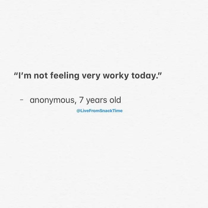 wacky children quotes not feeling worky