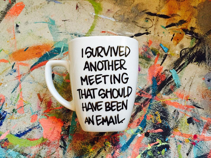 I Survived Another Meeting That Should Have Been an Email Coffee Mug Painting Background