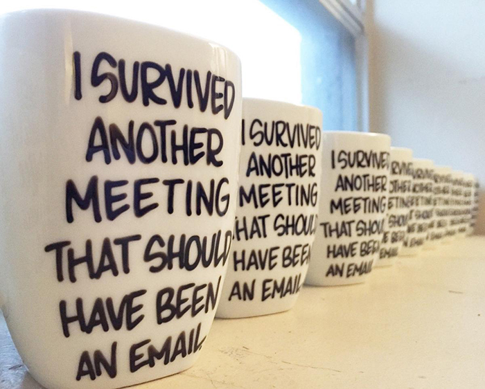 Several Coffee Mugs with I Survived Another Meeting That Should Have Been an Email Design