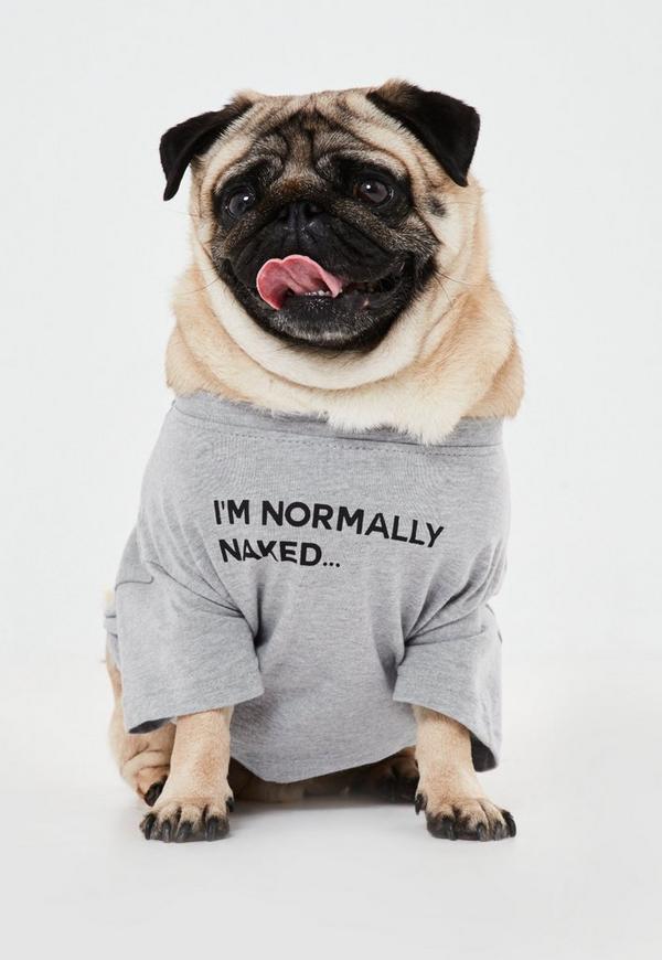 I'm Normally Naked Tee for dogs