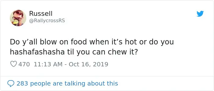 blow or chew on hot food