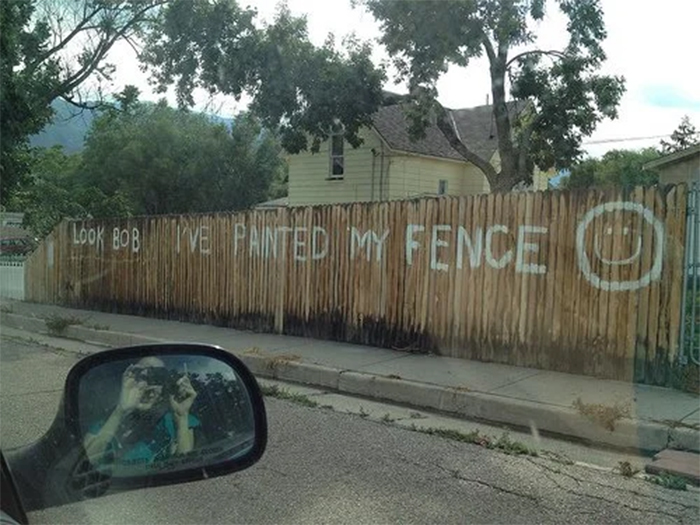 look bob i painted my fence